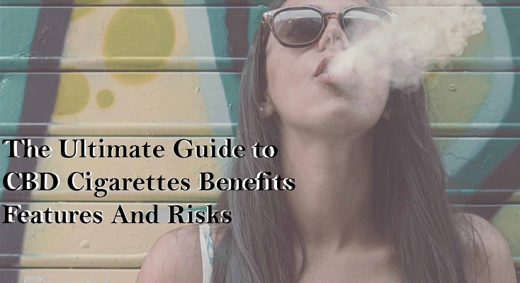 CBD Cigarettes Ultimate Guide