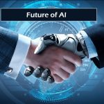 FUTURE OF ARTIFICIAL INTELLIGENCE